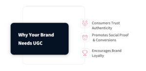Why Your Brand Needs UGC