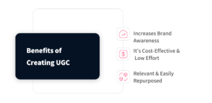 Benefits of Creating UGC