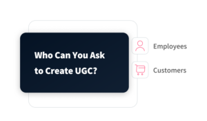 Who Can You Ask to Create UGC? 